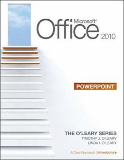 The O'Leary Series: Microsoft Office PowerPoint 2013, Introductory 1st edition 9780077400248 by O'Leary, Linda