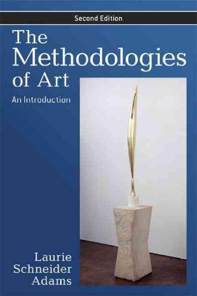 The Methodologies of Art 2nd edition 9780813344508 by Adams, Laurie Schneider
