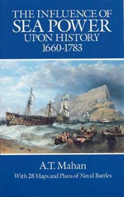 The Influence of Sea Power upon History, 1660-1783