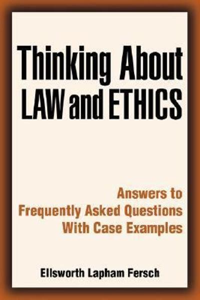 Thinking about Law and Ethics 9780595476732 by Fersch, Ellsworth L.