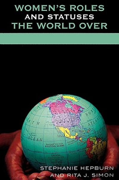 Women's Roles and Statuses the World Over 9780739113578 by Hepburn, Stephanie