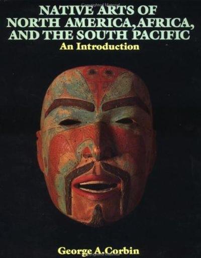 Native Arts Of North America, Africa, And The South Pacific