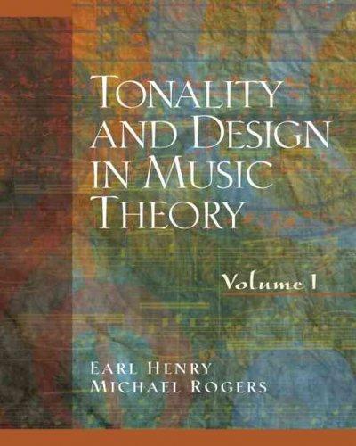 Tonality and Design in Music Theory, Volume I 1st edition 9780130811288 by Henry, D. J.
