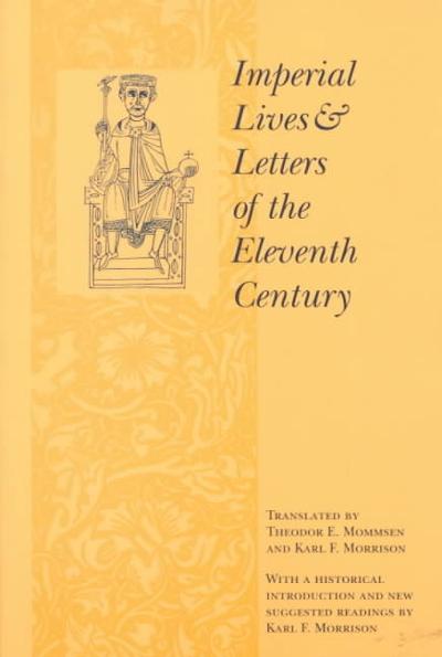 Imperial Lives and Letters of the Eleventh Century 9780231121217 by Morrison, Karl F.