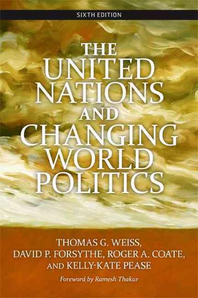 The United Nations and Changing World Politics 6th edition 9780813344355 by Weiss, Thomas G
