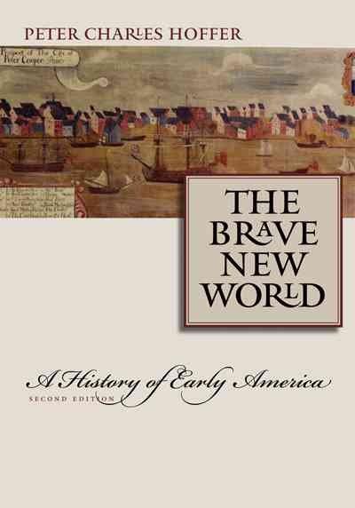 The Brave New World 2nd edition 9780801884832 by Hoffer, Peter Charles