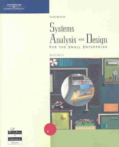 Systems Analysis and Design for the Small Enterprise, Third Edition