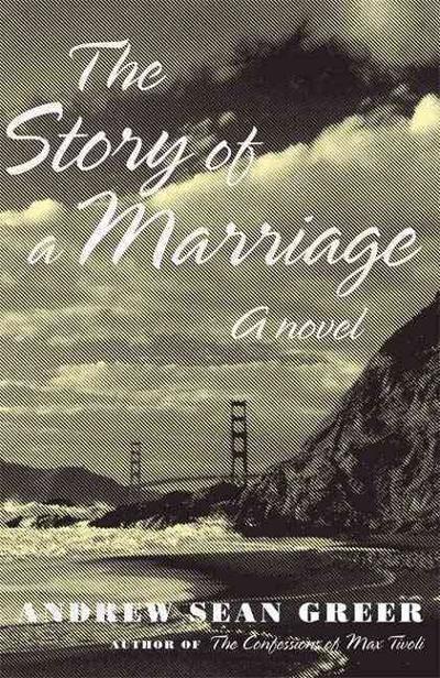 The Story of a Marriage 1st edition 9780374108663 by Greer, Andrew Sean