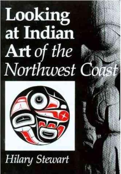 Looking at Indian Art of the Northwest Coast 9780295956459 by Stewart, Hilary