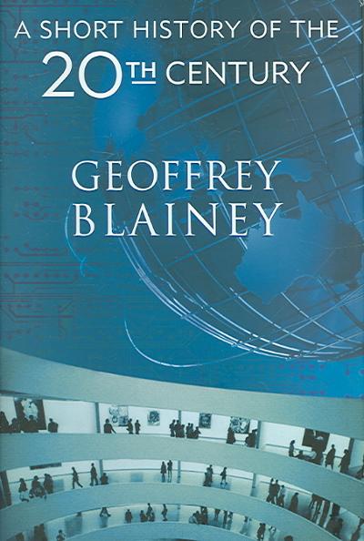 A Short History of the 20th Century 9781566636872 by Blainey, Geoffrey
