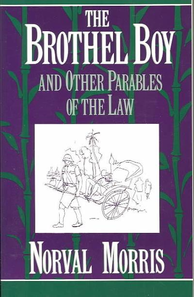 The Brothel Boy and Other Parables of the Law 9780195093865 by Morris, Norval