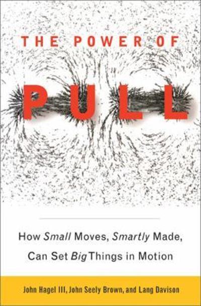The Power of Pull 9780465019359 by Hagel, III, John