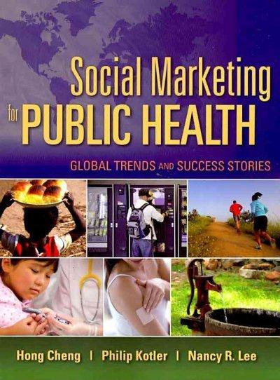 Social Marketing for Public Health: Global Trends and Success Stories