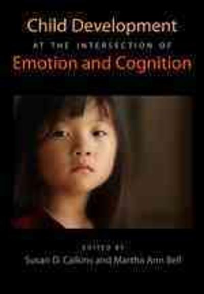 Child Development at the Intersection of Emotion and Cognition 1st edition 9781433806865 by Calkins, Susan D.