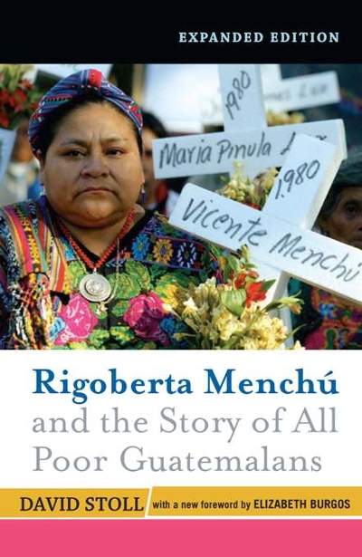 Rigoberta Menchu and the Story of All Poor Guatemalans