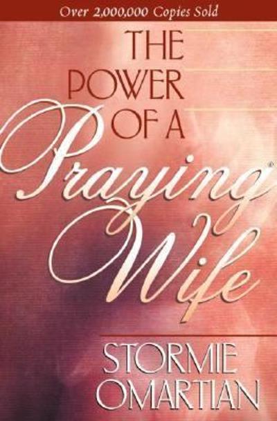 The Power of a Praying Wife 9781565075726 by Omartian, Stormie