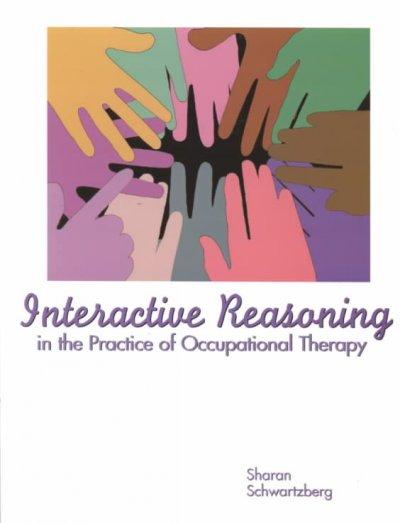 Interactive Reasoning in the Practice of Occupational Therapy