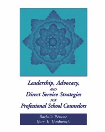 Leadership, Advocacy, and Direct Service Strategies for Professional School Counselors 1st edition 9780534589332 by Perusse, Rachelle