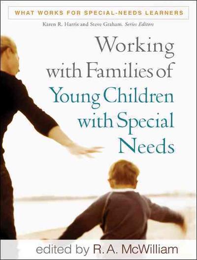 Working with Families of Young Children with Special Needs 1st edition 9781606235393 by McWilliam, R. A.