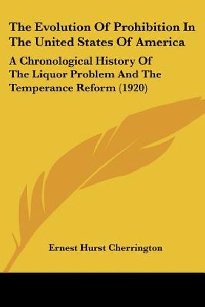 The Evolution of Prohibition in the United States of Americ