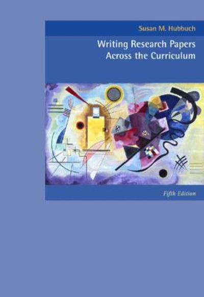 Cengage Advantage Books: Writing Research Papers Across the Curriculum (with The Wadsworth Essential Reference Card to the MLA Handbook) 5th edition 9780495899839 by Hubbuch, Susan M.