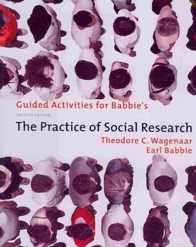 Guided Activities for Babbie's The Practice of Social Research 12th edition 9780495598473 by Babbie, Earl R.