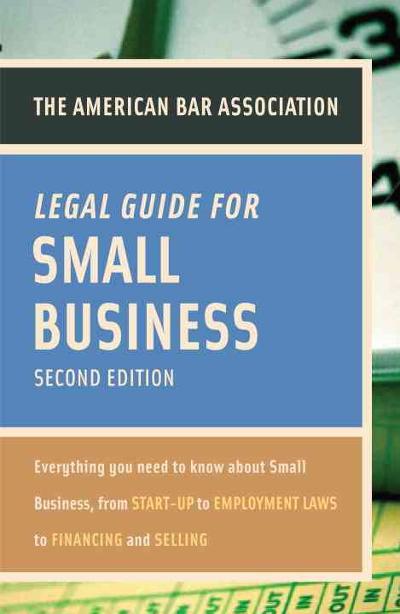 American Bar Association Legal Guide for Small Business, Second Edition