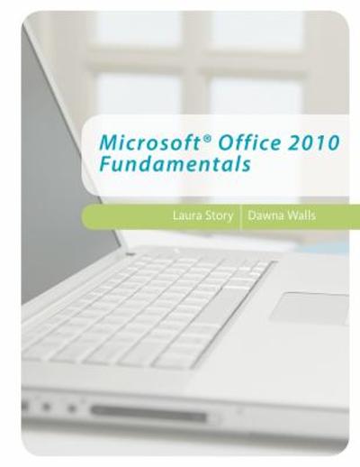 Microsoft Office 2010 Fundamentals 1st edition 9780538472463 by Story, Laura