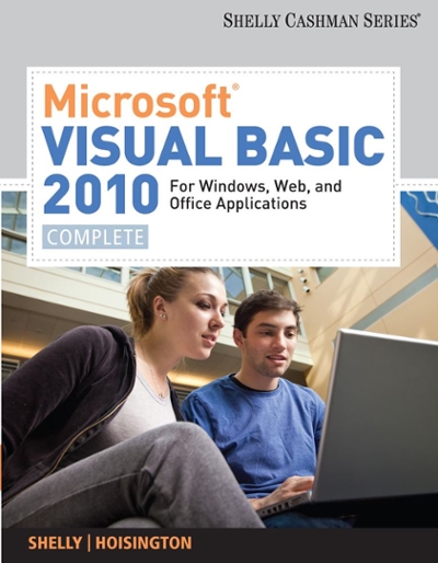 Microsoft Visual Basic 2010 for Windows, Web, and Office Applications 1st edition 9780538468480 by Shelly, Gary B.