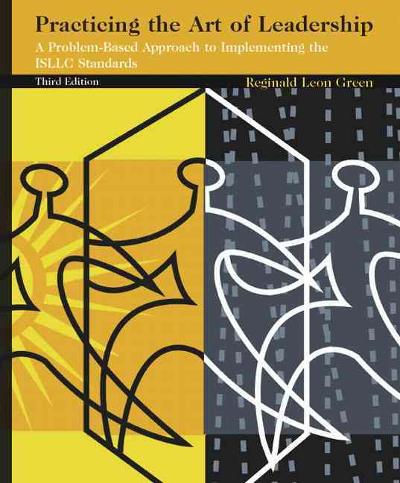 Practicing the Art of Leadership 3rd edition 9780131599734 by Green, Reginald Leon