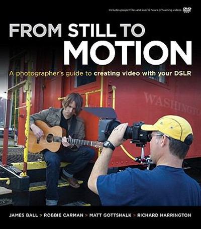 From Still to Motion 1st edition 9780321702111 by Ball, James