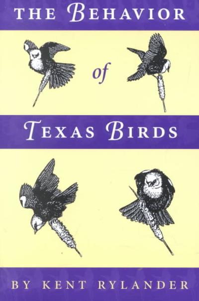 The Behavior of Texas Birds 1st edition 9780292771208 by Rylander, Kent