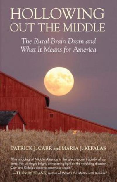 Hollowing Out the Middle 9780807006146 by Carr, Patrick J.