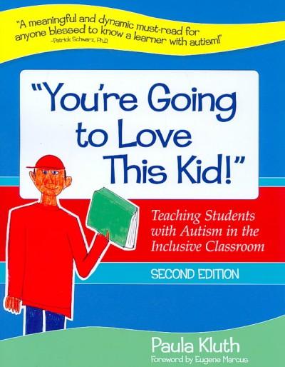 You're Going to Love This Kid! 2nd edition 9781598570793 by Kluth Ph.D., Paula