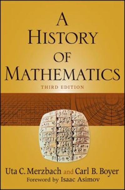 A History of Mathematics 3rd edition 9780470525487 by Boyer, Carl B.