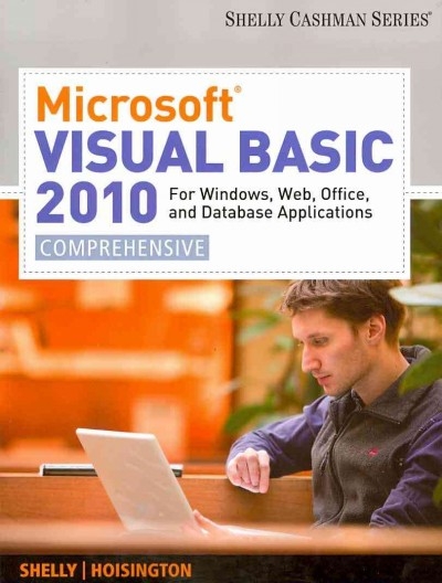 Microsoft Visual Basic 2010 for Windows, Web, Office, and Database Applications 1st edition 9780538468473 by Shelly, Gary B.