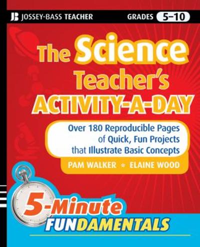 The Science Teacher's Activity-A-Day, Grades 5-10: Over 180 Reproducible Pages of Quick, Fun Projects that Illustrate Basic Concepts
