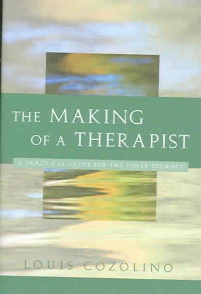 The Making of a Therapist 9780393704242 by Cozolino, Louis