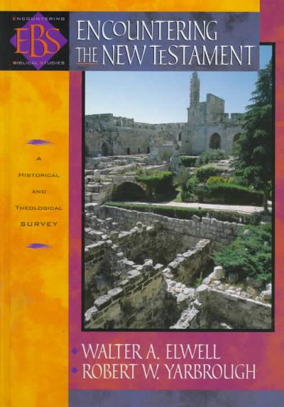 Encountering the New Testament 9780801021565 by Elwell, Walter A.
