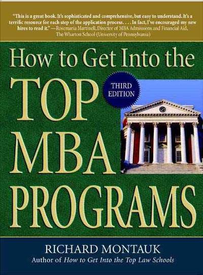 How To Get Into the Top MBA Programs 3rd edition 9780735203907 by Montauk, Richard