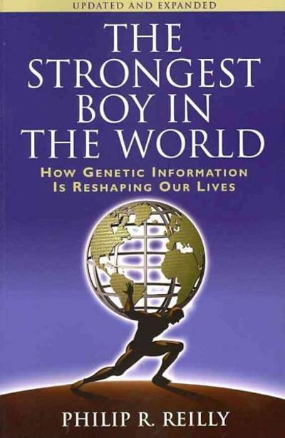 The Strongest Boy in the World, Updated and Expanded 9780879699437 by Reilly, Philip R.