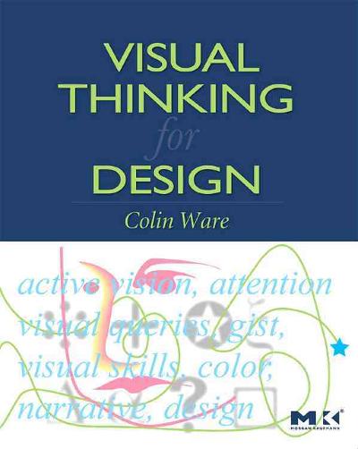 Visual Thinking for Design 9780123708960 by Ware, Colin