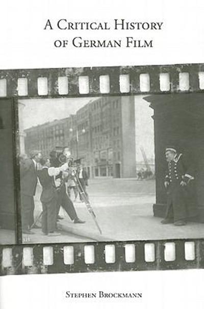 A Critical History of German Film 9781571134684 by Brockmann, Stephen