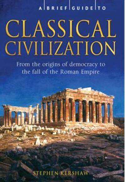 A Brief History of Classical Civilization