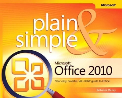 Microsoft Office 2010 Plain & Simple 1st edition 9780735626973 by Murray, Katherine