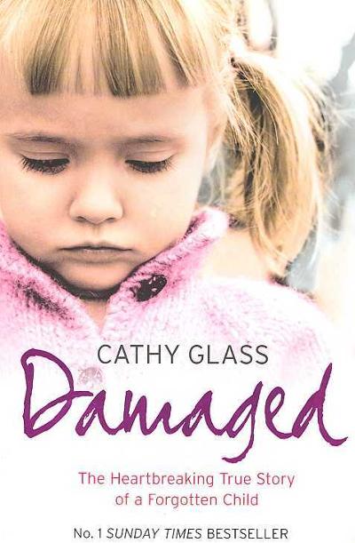 Damaged: the Heartbreaking True Story of a Forgotten Child