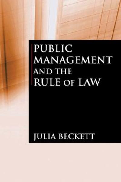 Public Management and the Rule of Law 1st edition 9780765623225 by Beckett, Julia