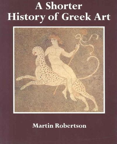 A Shorter History of Greek Art