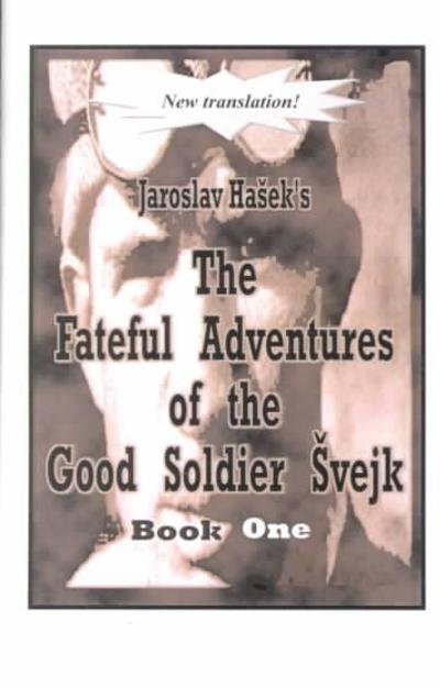 Fateful Adventures of the Good Soldier Svejk