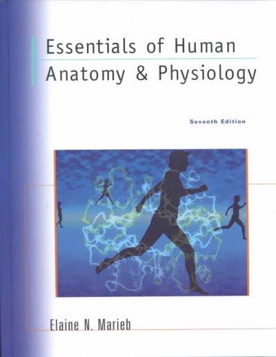 Essentials of Human Anatomy & Physiology 7th edition 9780805300123 by Marieb, Elaine Nicpon